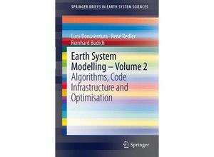 9783642238307 - SpringerBriefs in Earth System Sciences   Earth System Modelling - Volume 2 - Luca Bonaventura René Redler Reinhard Budich Kartoniert (TB)