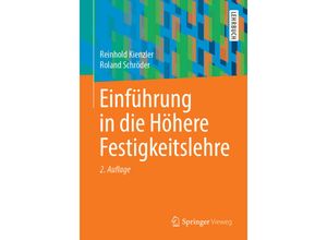 9783642243813 - Einführung in die Höhere Festigkeitslehre - Reinhold Kienzler Roland Schröder Kartoniert (TB)