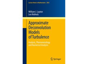 9783642244087 - Approximate Deconvolution Models of Turbulence - William J Layton Leo G Rebholz Kartoniert (TB)