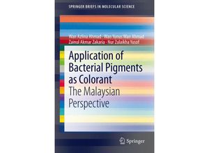 9783642245190 - SpringerBriefs in Molecular Science   Application of Bacterial Pigments as Colorant - Wan Azlina Ahmad Wan Yunus Wan Ahmad Zainul Akmar Zakaria Nur Zulaikha Yusof Kartoniert (TB)