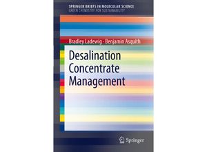 9783642248511 - SpringerBriefs in Molecular Science   Desalination Concentrate Management - Bradley Ladewig Benjamin Asquith Kartoniert (TB)