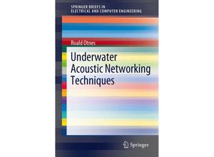 9783642252235 - SpringerBriefs in Electrical and Computer Engineering   Underwater Acoustic Networking Techniques - Roald Otnes Alfred Asterjadhi Paolo Casari Michael Goetz Thor Husøy Ivor Nissen Knut Rimstad Paul van Walree Michele Zorzi Kartoniert (TB)