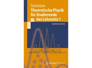 9783642253966 - Springer-Lehrbuch   Theoretische Physik für Studierende des LehramtsBd1 - Peter Schmüser Kartoniert (TB)