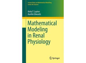 9783642273667 - Lecture Notes on Mathematical Modelling in the Life Sciences   Mathematical Modeling in Renal Physiology - Anita T Layton Aurelie Edwards Kartoniert (TB)