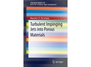 9783642282751 - SpringerBriefs in Applied Sciences and Technology   Turbulent Impinging Jets into Porous Materials - Marcelo JS de Lemos Kartoniert (TB)