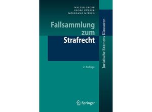 9783642285165 - Juristische ExamensKlausuren   Fallsammlung zum Strafrecht - Walter Gropp Georg Küpper Wolfgang Mitsch Kartoniert (TB)