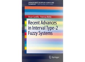 9783642289552 - SpringerBriefs in Applied Sciences and Technology   Recent Advances in Interval Type-2 Fuzzy Systems - Oscar Castillo Patricia Melin Kartoniert (TB)