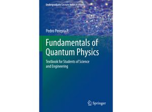 9783642293771 - Undergraduate Lecture Notes in Physics   Fundamentals of Quantum Physics - Pedro Pereyra Kartoniert (TB)