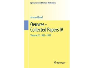 9783642307171 - Springer Collected Works in Mathematics   Oeuvres - Collected Papers IVVol4 - Armand Borel Kartoniert (TB)