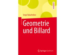 9783642319242 - Springer-Lehrbuch   Geometrie und Billard - Serge Tabachnikov Kartoniert (TB)