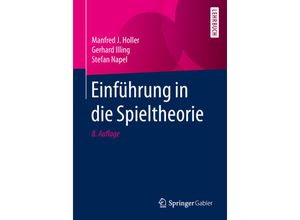 9783642319624 - Einführung in die Spieltheorie - Manfred J Holler Gerhard Illing Stefan Napel Kartoniert (TB)