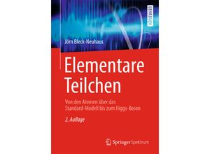 9783642325786 - Springer-Lehrbuch   Elementare Teilchen - Jörn Bleck-Neuhaus Kartoniert (TB)