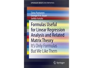 9783642329302 - SpringerBriefs in Statistics   Formulas Useful for Linear Regression Analysis and Related Matrix Theory - Simo Puntanen George P H Styan Jarkko Isotalo Kartoniert (TB)