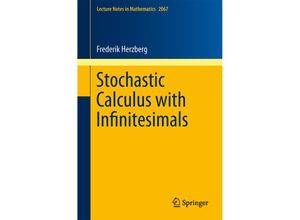 9783642331480 - Stochastic Calculus with Infinitesimals   Lecture Notes in Mathematics Bd2067 - Frederik S Herzberg Kartoniert (TB)