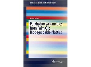 9783642335389 - SpringerBriefs in Microbiology   Polyhydroxyalkanoates from Palm Oil Biodegradable Plastics - Kumar Sudesh Kartoniert (TB)