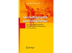 9783642337321 - Geschäftsprojekte zum Erfolg führen - Markus Körner Kartoniert (TB)