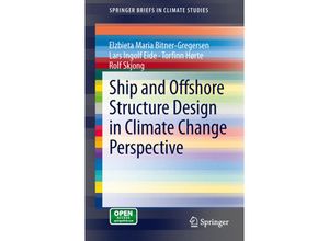 9783642341373 - SpringerBriefs in Climate Studies   Ship and Offshore Structure Design in Climate Change Perspective - Elzbieta Maria Bitner-Gregersen Lars Ingolf Eide Torfinn Hørte Rolf Skjong Kartoniert (TB)