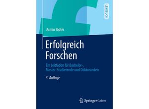 9783642341687 - Springer-Lehrbuch   Erfolgreich Forschen - Armin Töpfer Kartoniert (TB)