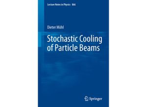 9783642349782 - Stochastic Cooling of Particle Beams - Dieter Möhl Kartoniert (TB)