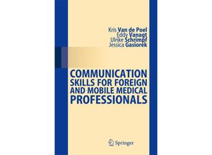 9783642351112 - Communication Skills for Foreign and Mobile Medical Professionals - Kris Van de Poel Eddy Vanagt Ulrike Schrimpf Jessica Gasiorek Kartoniert (TB)