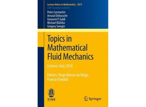 9783642362965 - Topics in Mathematical Fluid Mechanics - Peter Constantin Arnaud Debussche Giovanni P Galdi Michael Ruzicka Gregory Seregin Kartoniert (TB)