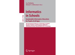 9783642366161 - Informatics in Schools Sustainable Informatics Education for Pupils of all Ages Kartoniert (TB)