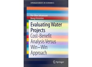 9783642367892 - SpringerBriefs in Economics   Evaluating Water Projects - Per-Olov Johansson Bengt Kriström Kartoniert (TB)