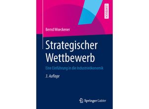 9783642369902 - Springer-Lehrbuch   Strategischer Wettbewerb - Bernd Woeckener Kartoniert (TB)