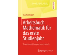 9783642375491 - Arbeitsbuch Mathematik für das erste Studienjahr - Joachim Hilgert Kartoniert (TB)