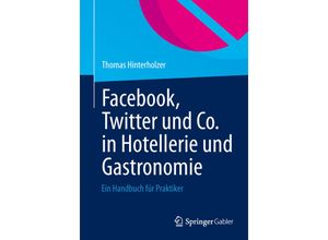 9783642379536 - Facebook Twitter und Co in Hotellerie und Gastronomie - Thomas Hinterholzer Kartoniert (TB)