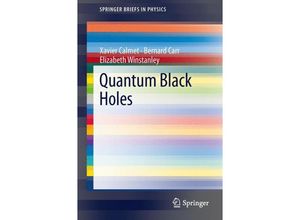 9783642389382 - SpringerBriefs in Physics   Quantum Black Holes - Xavier Calmet Bernard J Carr Elizabeth Winstanley Kartoniert (TB)