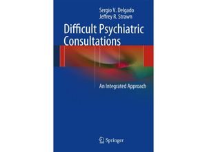 9783642395512 - Difficult Psychiatric Consultations - Sergio V Delgado Jeffrey R Strawn Kartoniert (TB)