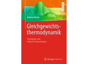 9783642396762 - Springer-Lehrbuch   Gleichgewichtsthermodynamik - Andreas Heintz Kartoniert (TB)