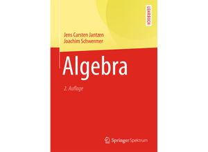 9783642405327 - Springer-Lehrbuch   Algebra - Jens Carsten Jantzen Joachim Schwermer Kartoniert (TB)