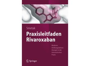 9783642407024 - Praxisleitfaden Rivaroxaban - Norbert Smetak Kartoniert (TB)