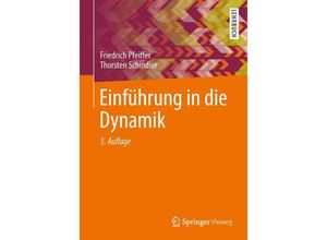 9783642410451 - Einführung in die Dynamik - Friedrich Pfeiffer Thorsten Schindler Kartoniert (TB)