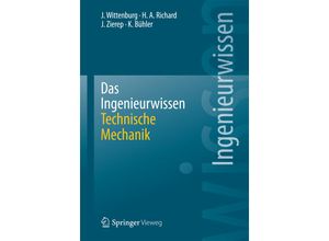 9783642411212 - Das Ingenieurwissen Technische Mechanik - Jens Wittenburg Hans Albert Richard Jürgen Zierep Karl Bühler Kartoniert (TB)