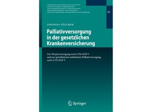 9783642413179 - Palliativversorgung in der gesetzlichen Krankenversicherung - Johanna Föllmer Kartoniert (TB)