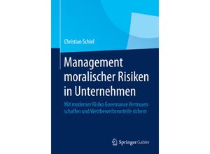 9783642413803 - Management moralischer Risiken in Unternehmen - Christian Schiel Kartoniert (TB)