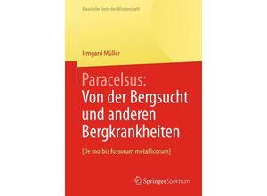 9783642415937 - Klassische Texte der Wissenschaft   Von der Bergsucht und anderen Bergkrankheiten - Paracelsus Kartoniert (TB)