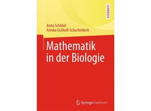 9783642418433 - Springer-Lehrbuch   Mathematik in der Biologie - Annika Eickhoff-Schachtebeck Anita Schöbel Kartoniert (TB)