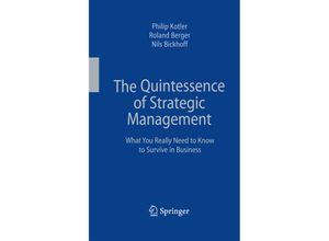 9783642422386 - The Quintessence of Strategic Management - Philip Kotler Roland Berger Nils Bickhoff Kartoniert (TB)