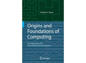 9783642425639 - Origins and Foundations of Computing - Friedrich L Bauer Kartoniert (TB)