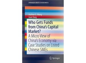 9783642449123 - SpringerBriefs in Business   Who Gets Funds from Chinas Capital Market? - Jiazhuo G Wang Juan Yang Kartoniert (TB)