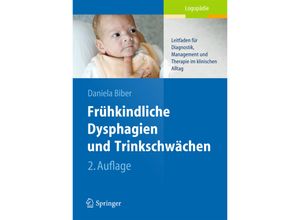 9783642449819 - Frühkindliche Dysphagien und Trinkschwächen - Daniela Biber Kartoniert (TB)