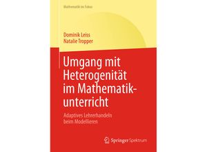 9783642451089 - Mathematik im Fokus   Umgang mit Heterogenität im Mathematikunterricht - Dominik Leiss Natalie Tropper Kartoniert (TB)