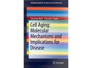 9783642451782 - SpringerBriefs in Molecular Medicine   Cell Aging Molecular Mechanisms and Implications for Disease - Christian Behl Christine Ziegler Kartoniert (TB)