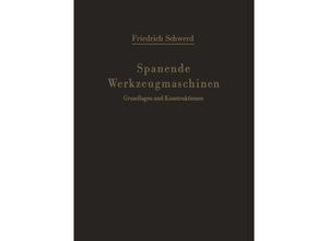 9783642490583 - Spanende Werkzeugmaschinen - Friedrich Schwerd Kartoniert (TB)