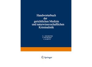 9783642512025 - Handwörterbuch der Gerichtlichen Medizin und Naturwissenschaftlichen Kriminalistik - F v Neureiter F Pietrusky E Schütt Kartoniert (TB)