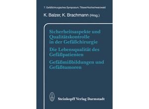 9783642517501 - Sicherheitsaspekte und Qualitätskontrolle in der Gefäßchirurgie Die Lebensqualität des Gefäßpatienten Gefäßmißbildungen und Gefäßtumoren Kartoniert (TB)